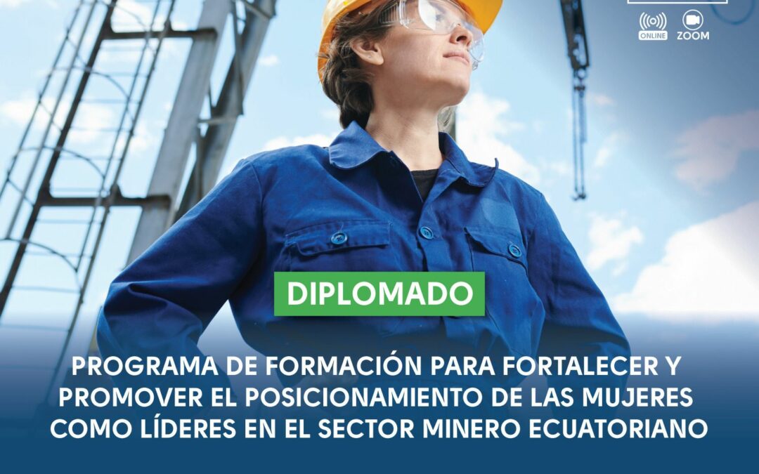 Strengthening Women Leadership to Drive a More Sustainable Mining Sector in Ecuador